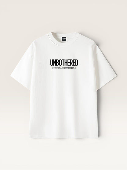 UNBOTHERED TEE