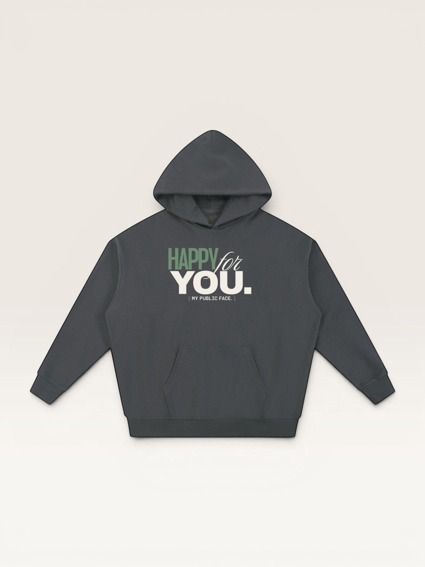 HAPPY FOR YOU HOODIE