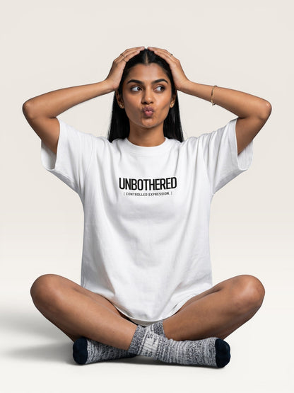 UNBOTHERED TEE