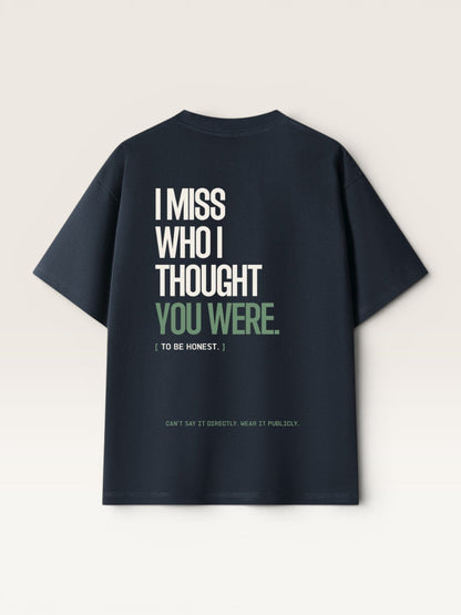 I DON'T MISS YOU TEE