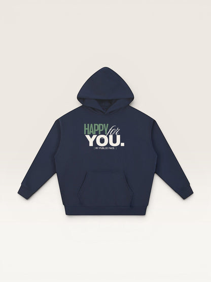 HAPPY FOR YOU HOODIE
