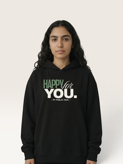HAPPY FOR YOU HOODIE