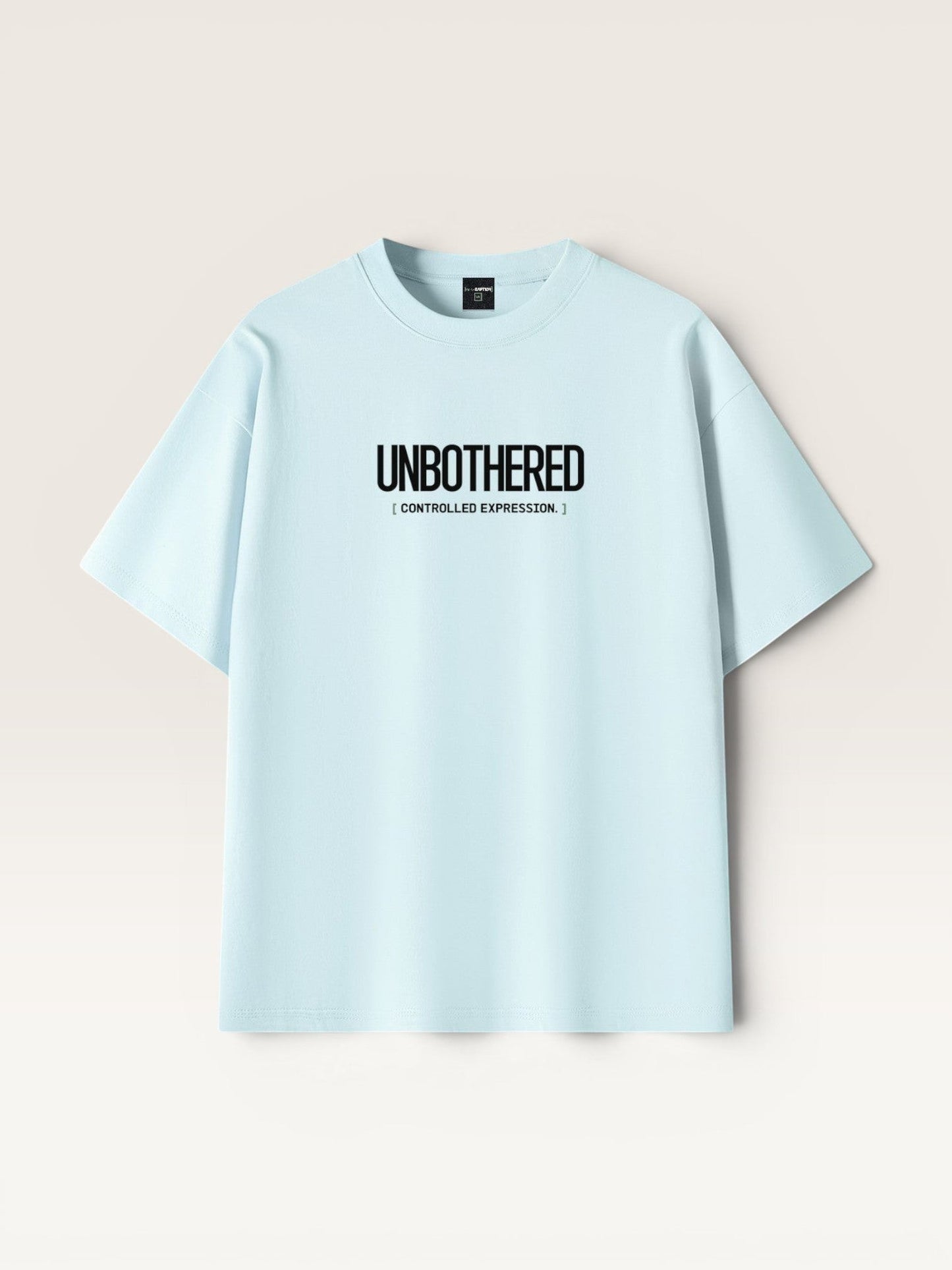 UNBOTHERED TEE