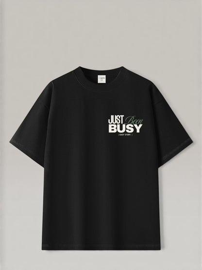 JUST BEEN BUSY TEE
