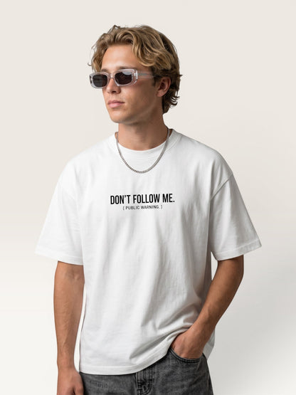 DON'T FOLLOW ME TEE