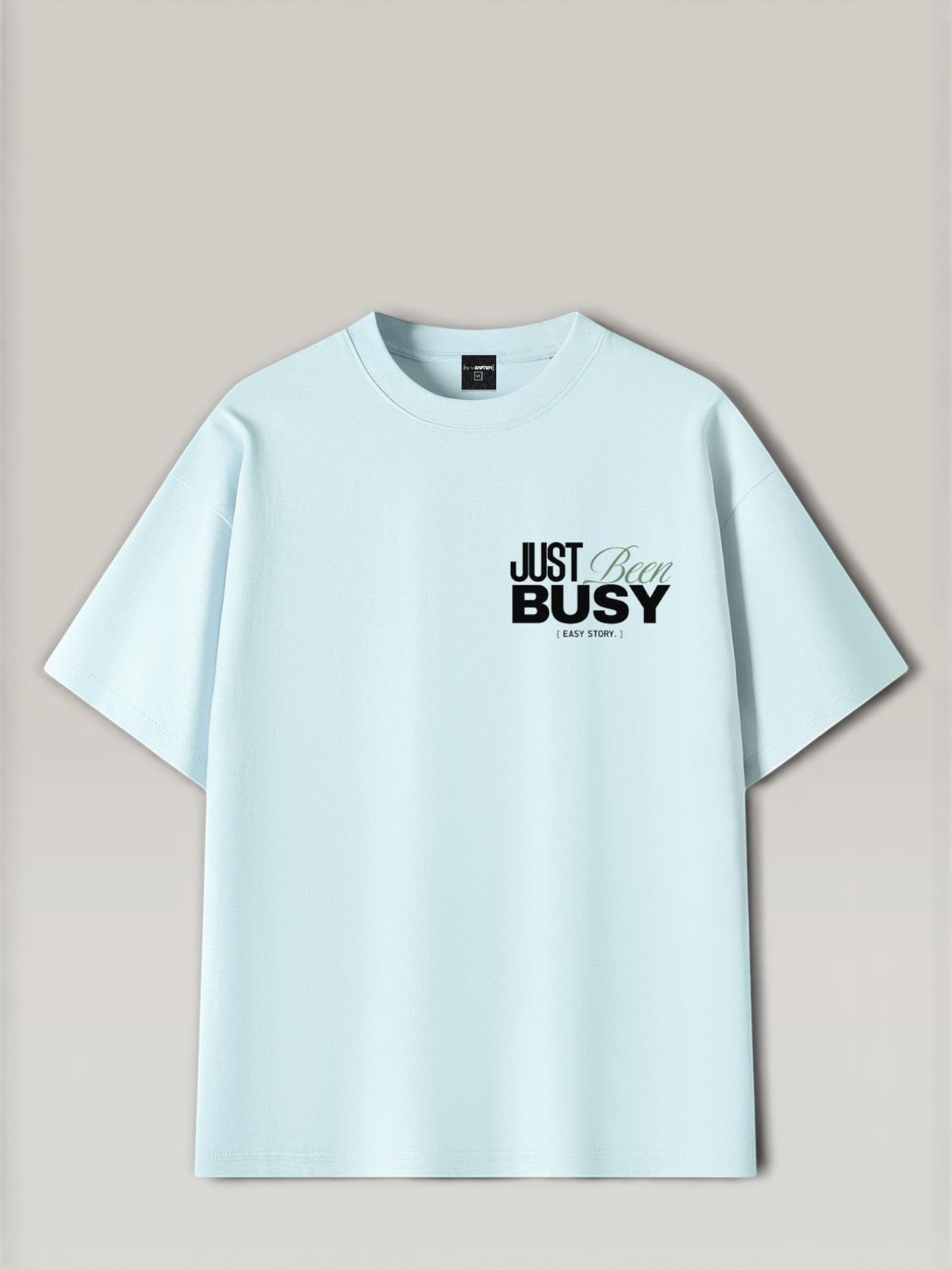 JUST BEEN BUSY TEE