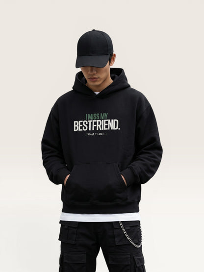 I MISS MY BEST FRIEND HOODIE