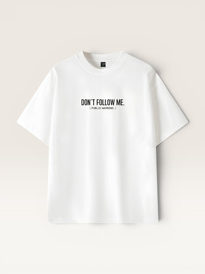 DON'T FOLLOW ME TEE