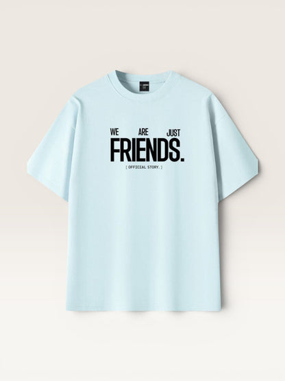 WE ARE JUST FRIENDS TEE