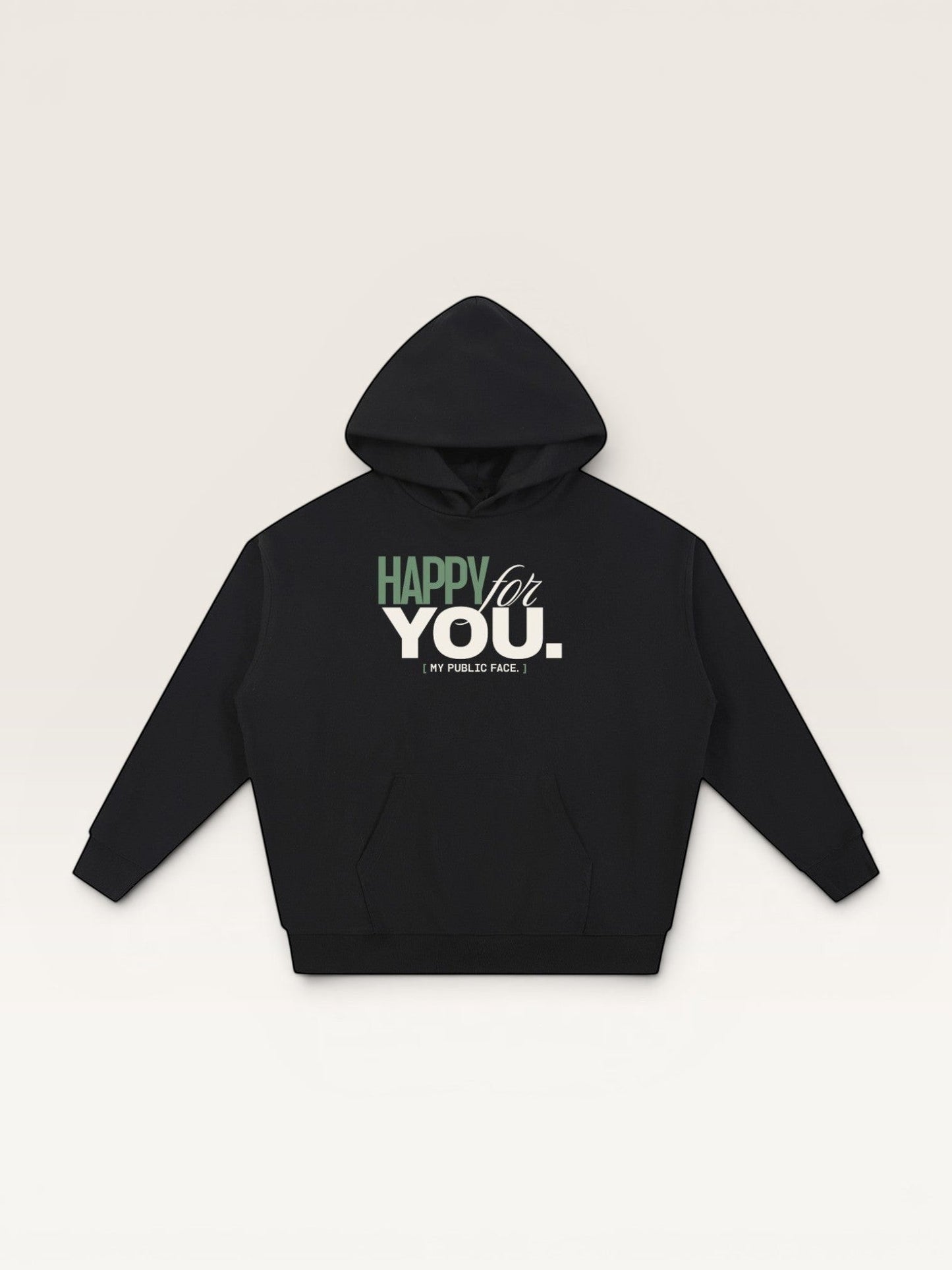 HAPPY FOR YOU HOODIE