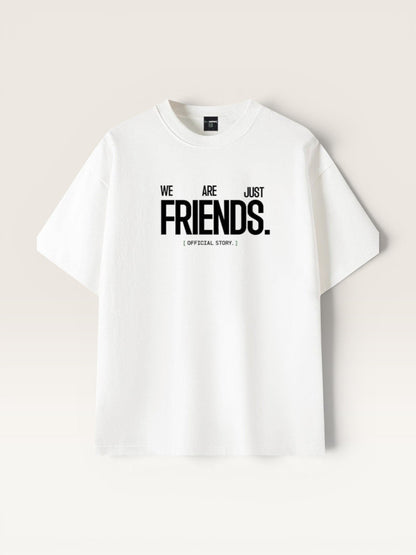 WE ARE JUST FRIENDS TEE