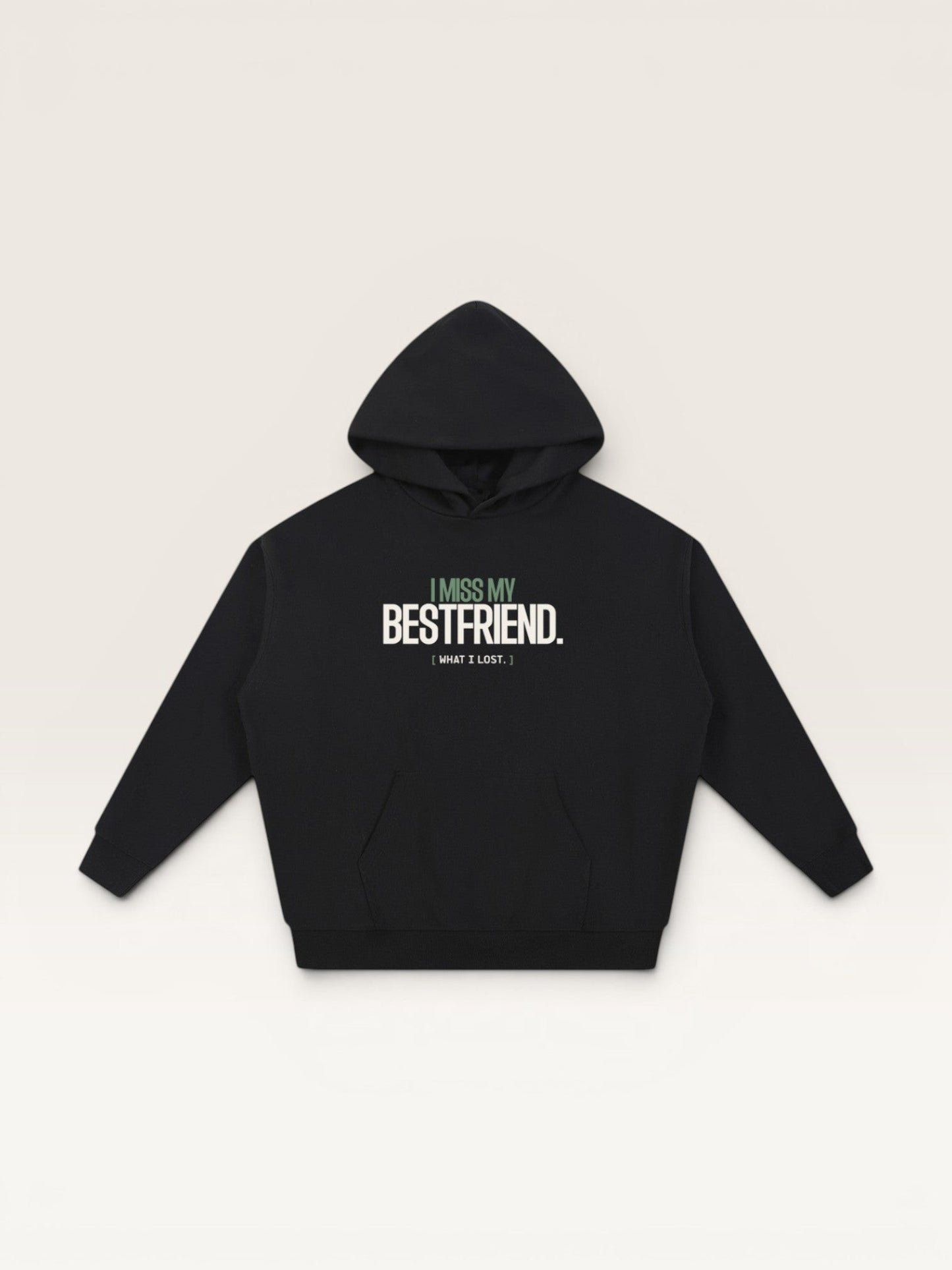 I MISS MY BEST FRIEND HOODIE