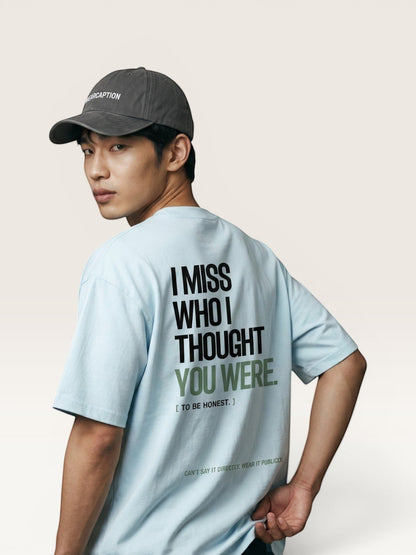 Sky Blue - I DON'T MISS YOU TEE, oversized heavyweight cotton