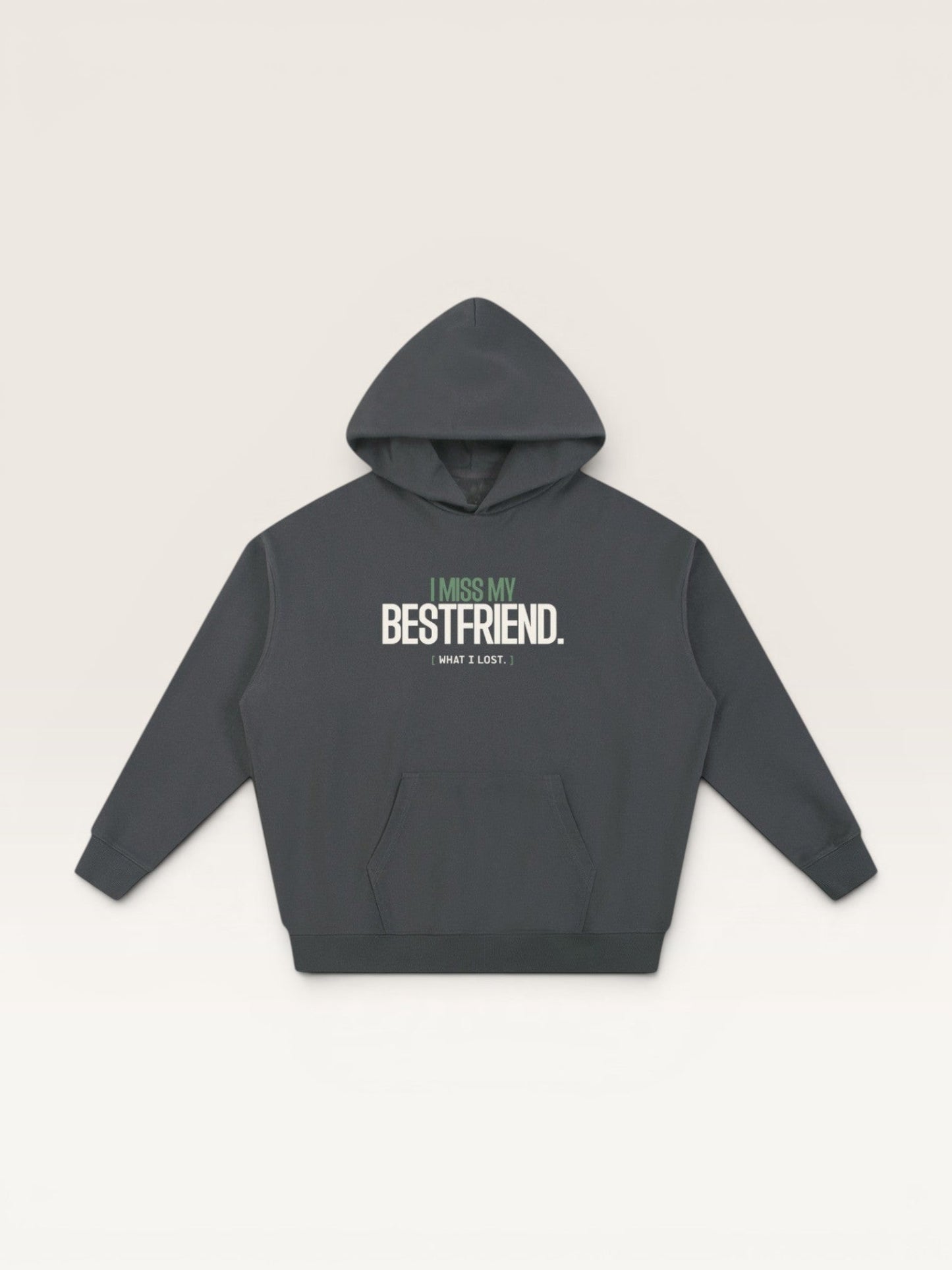I MISS MY BEST FRIEND HOODIE