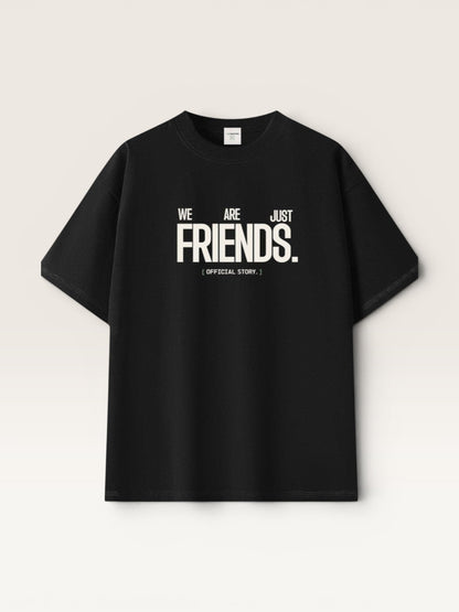 WE ARE JUST FRIENDS TEE