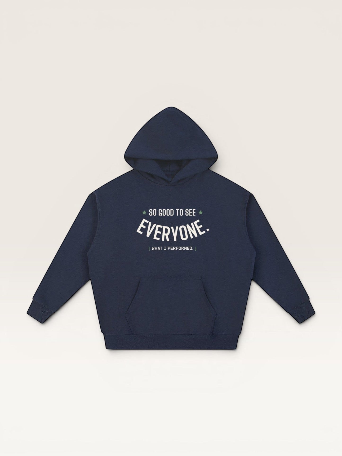 SO GOOD TO SEE EVERYONE HOODIE
