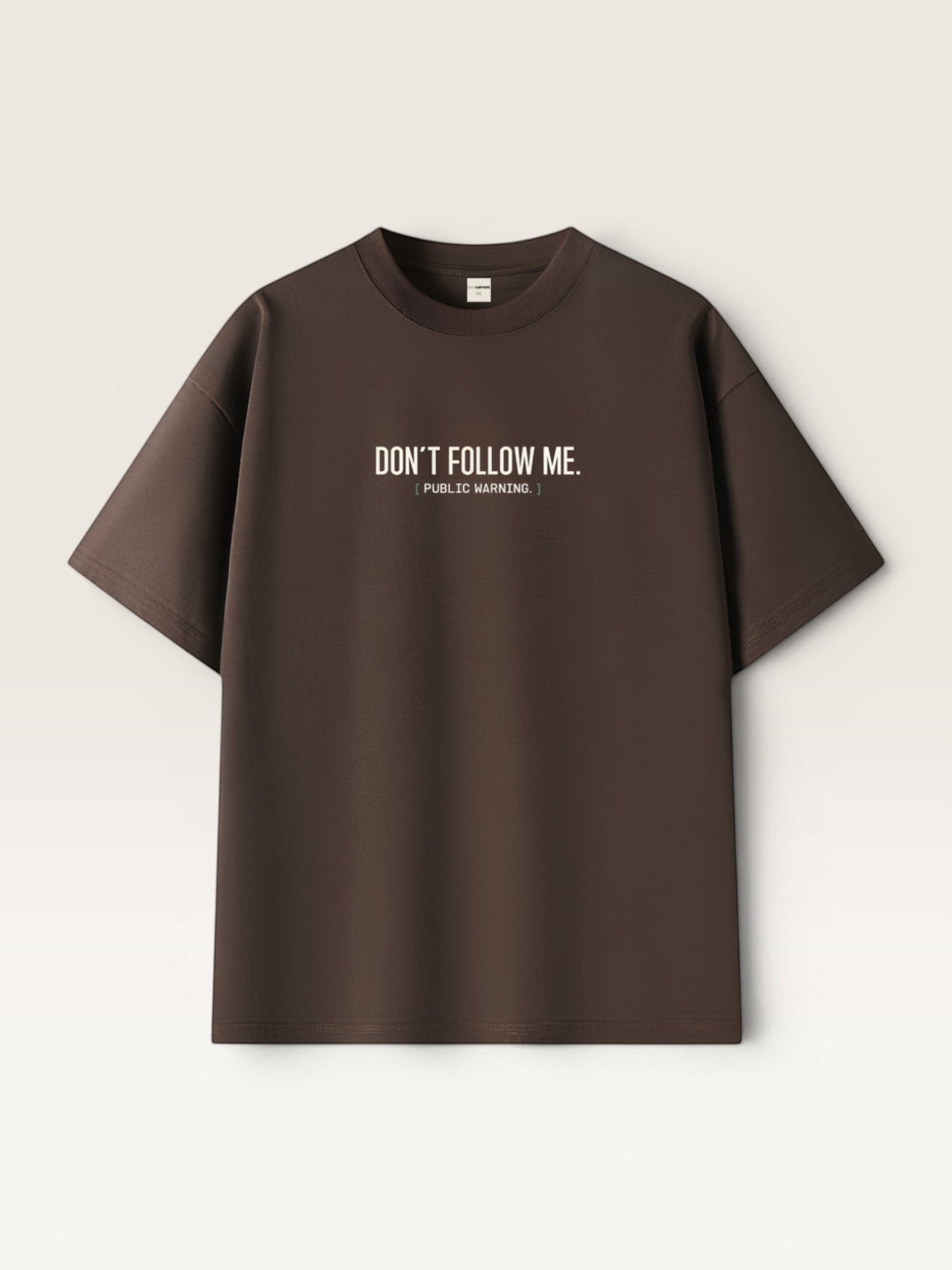 DON'T FOLLOW ME TEE