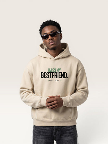 I MISS MY BEST FRIEND HOODIE