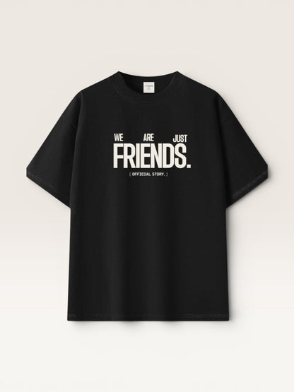 WE ARE JUST FRIENDS TEE