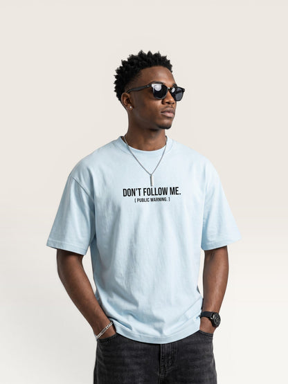 DON'T FOLLOW ME TEE