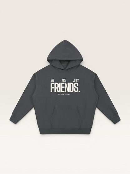 WE ARE JUST FRIENDS HOODIE