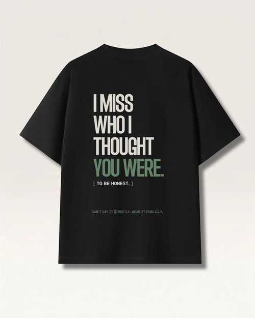 Black - I DON'T MISS YOU TEE, oversized heavyweight cotton