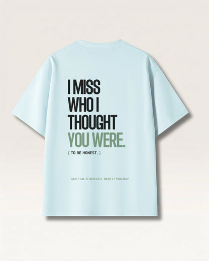 Sky Blue - I DON'T MISS YOU TEE, oversized heavyweight cotton