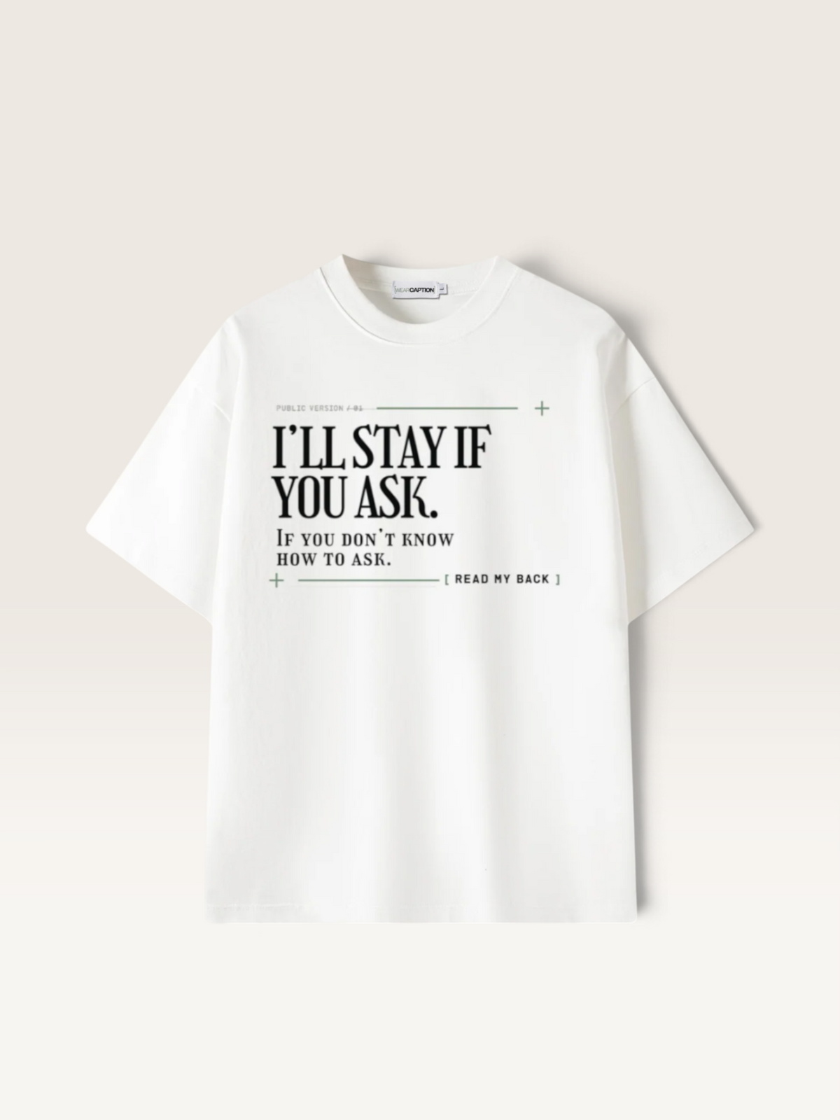 White - I'LL STAY IF YOU ASK TEE, WEARCAPTION heavyweight oversized front view