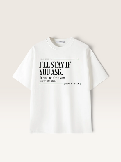 White - I'LL STAY IF YOU ASK TEE, WEARCAPTION heavyweight oversized front view