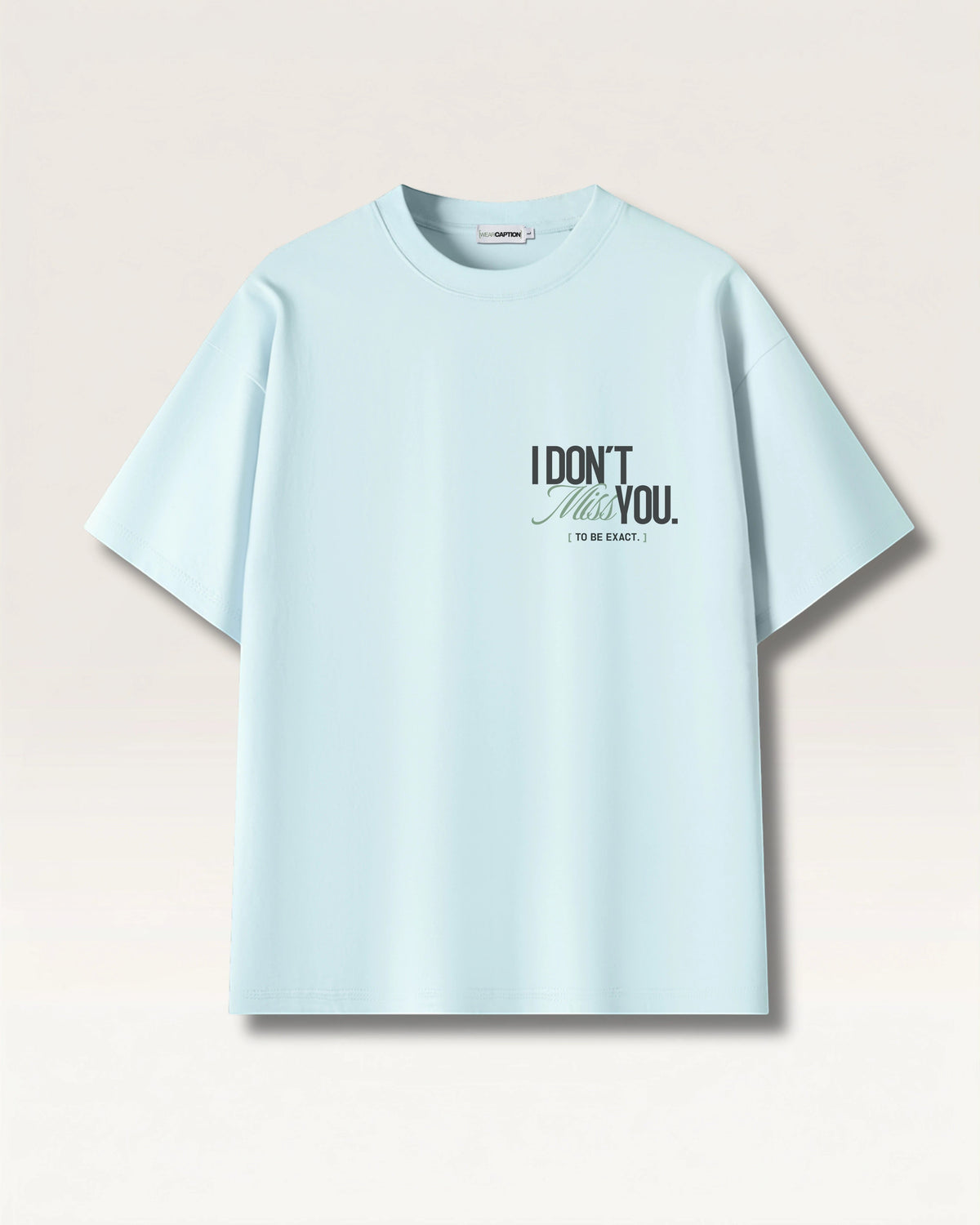 Sky Blue- I DON'T MISS YOU TEE, oversized heavyweight cotton