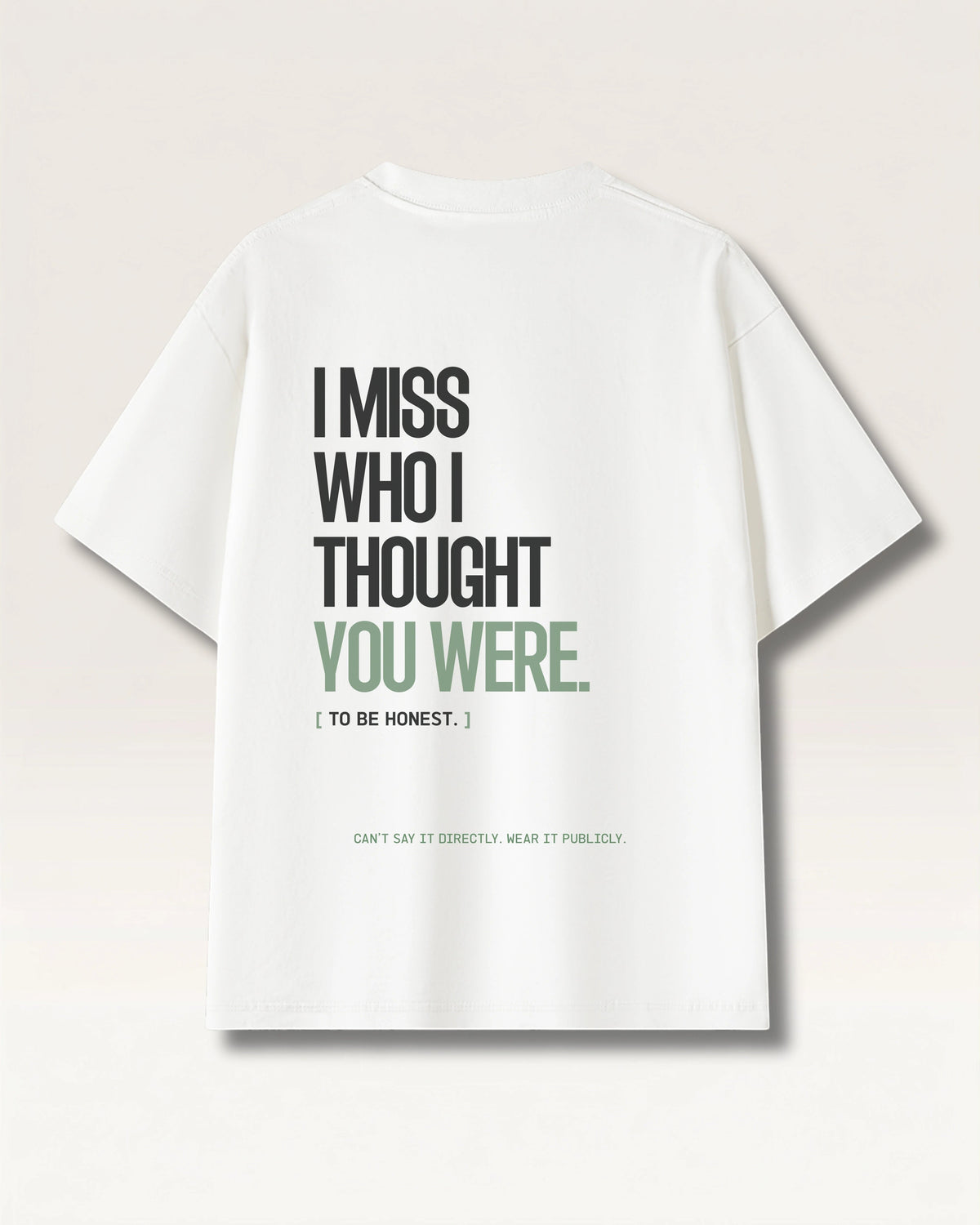 White - I DON'T MISS YOU TEE, oversized heavyweight cotton