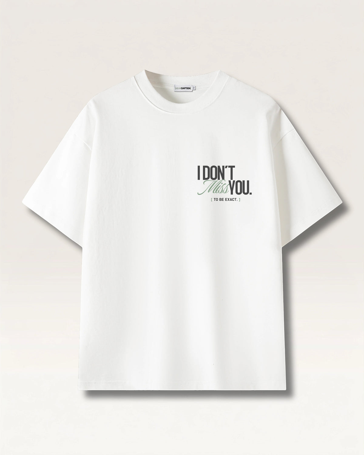 White- I DON'T MISS YOU TEE, oversized heavyweight cotton