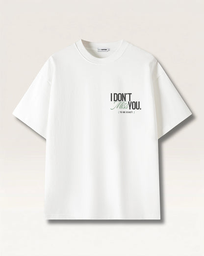 White- I DON'T MISS YOU TEE, oversized heavyweight cotton