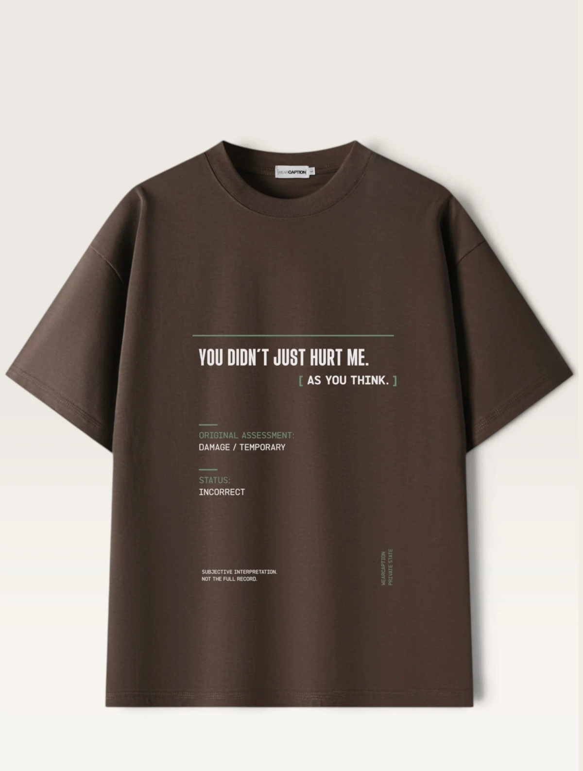 Coffee - YOU_DIDNT_JUST_HURT_ME_TEE