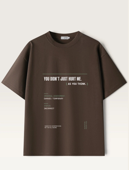 Coffee - YOU_DIDNT_JUST_HURT_ME_TEE