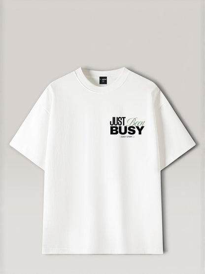 JUST BEEN BUSY TEE