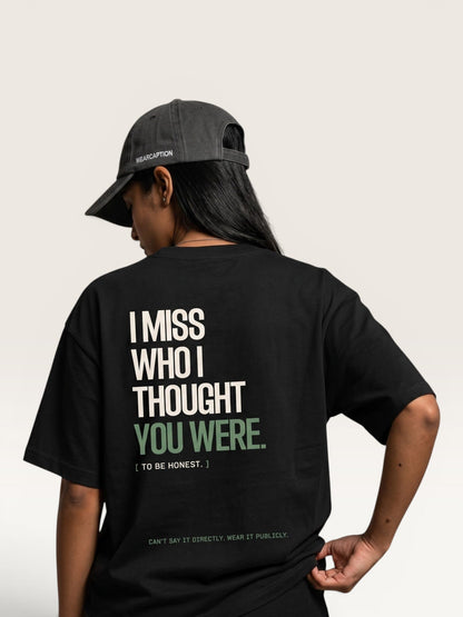 I DON'T MISS YOU TEE