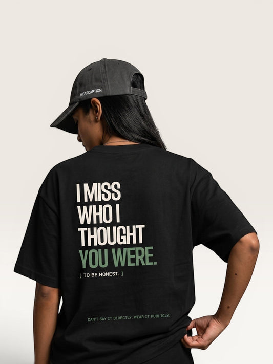 Black - I DON'T MISS YOU TEE, oversized heavyweight cotton