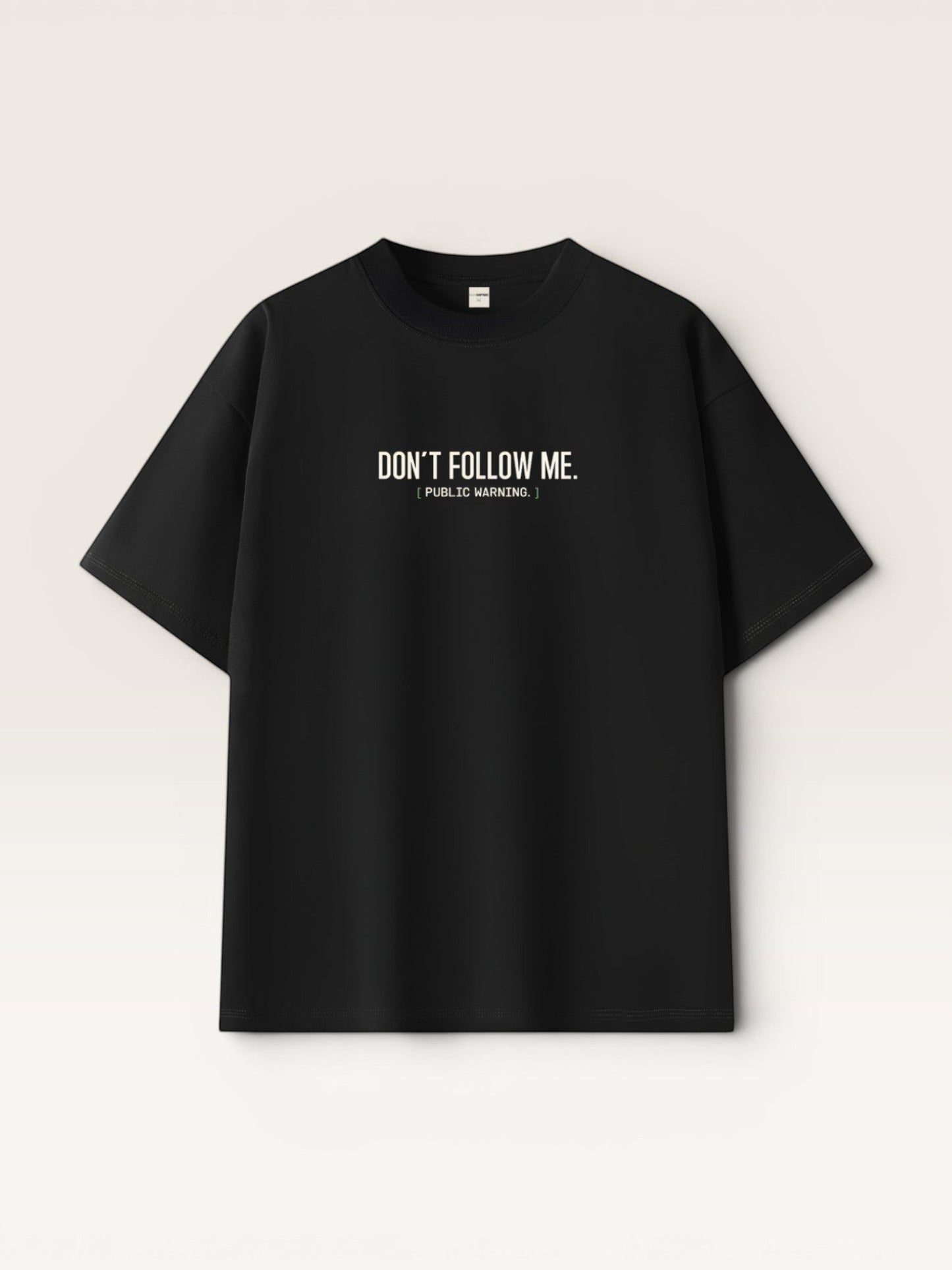 DON'T FOLLOW ME TEE