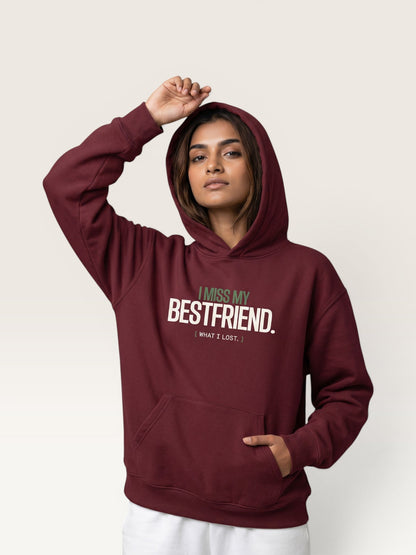 I MISS MY BEST FRIEND HOODIE