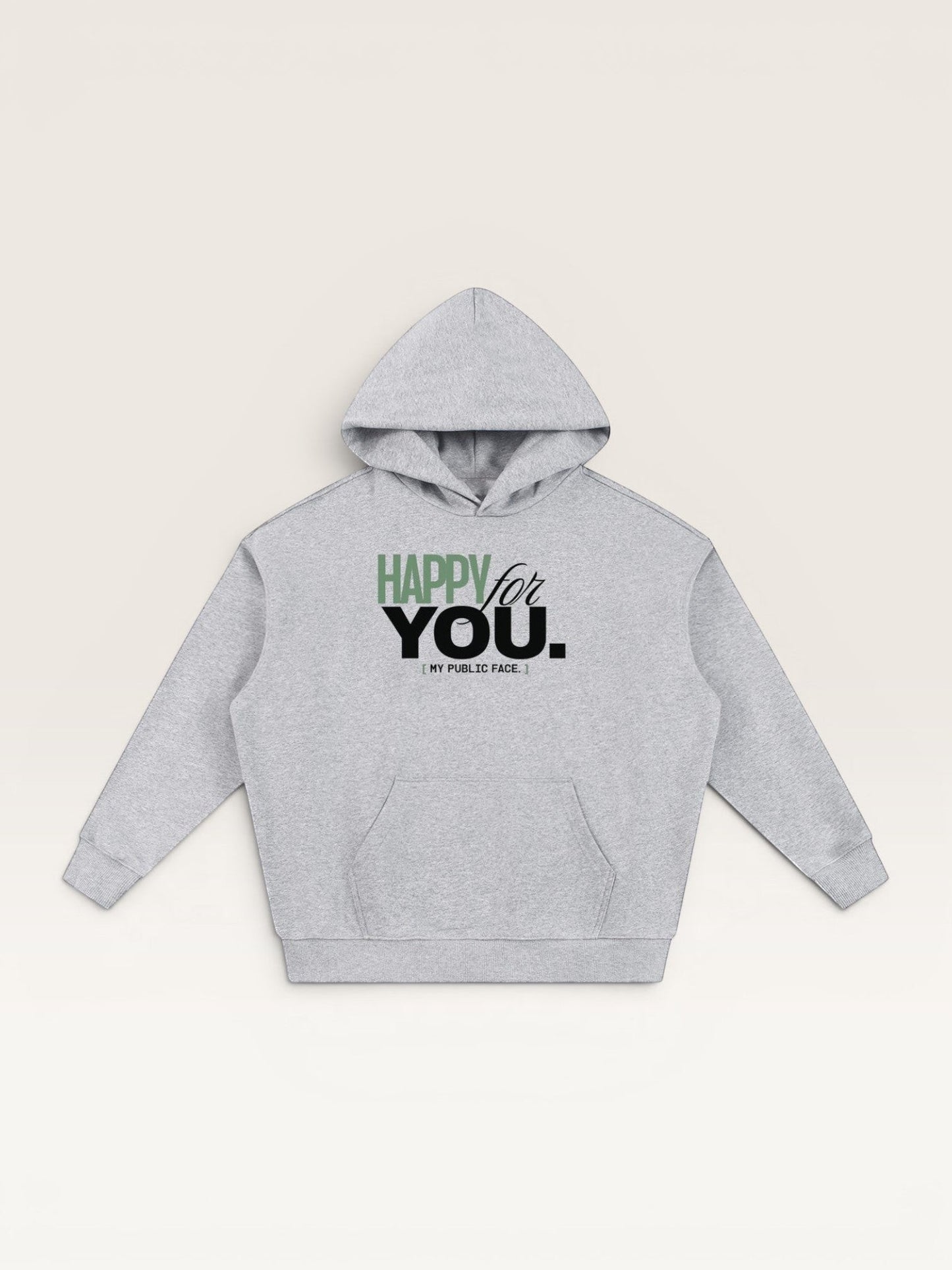 HAPPY FOR YOU HOODIE