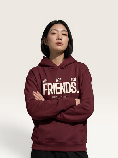 WE ARE JUST FRIENDS HOODIE