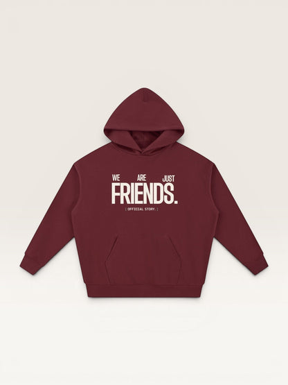 WE ARE JUST FRIENDS HOODIE
