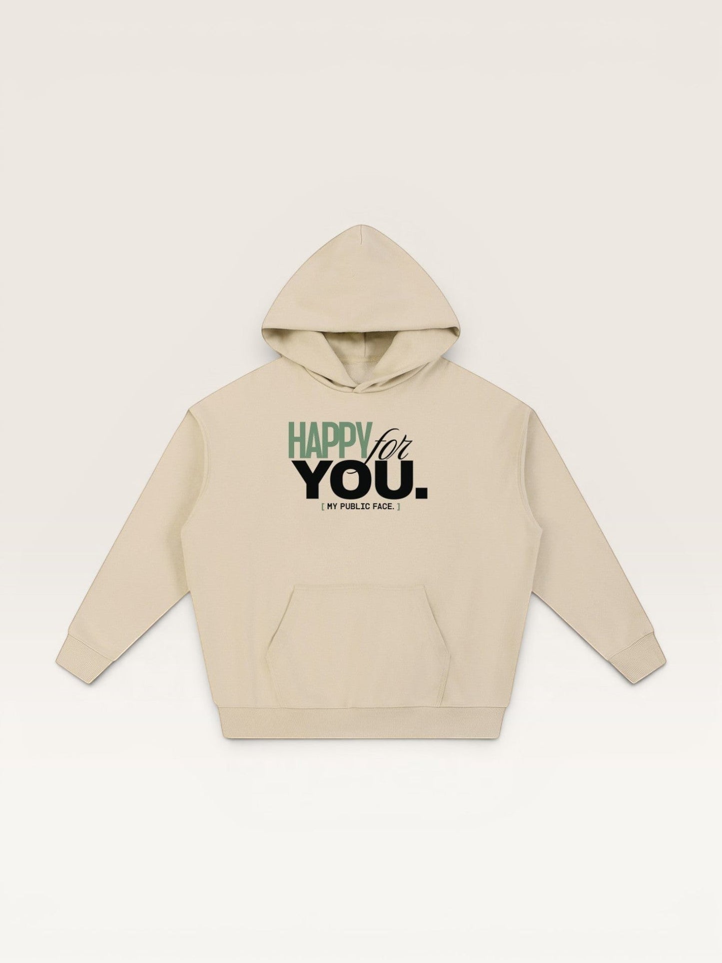 HAPPY FOR YOU HOODIE