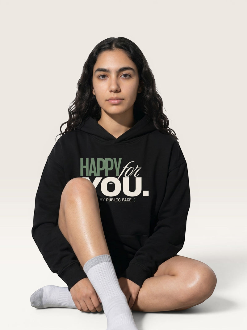 HAPPY FOR YOU HOODIE
