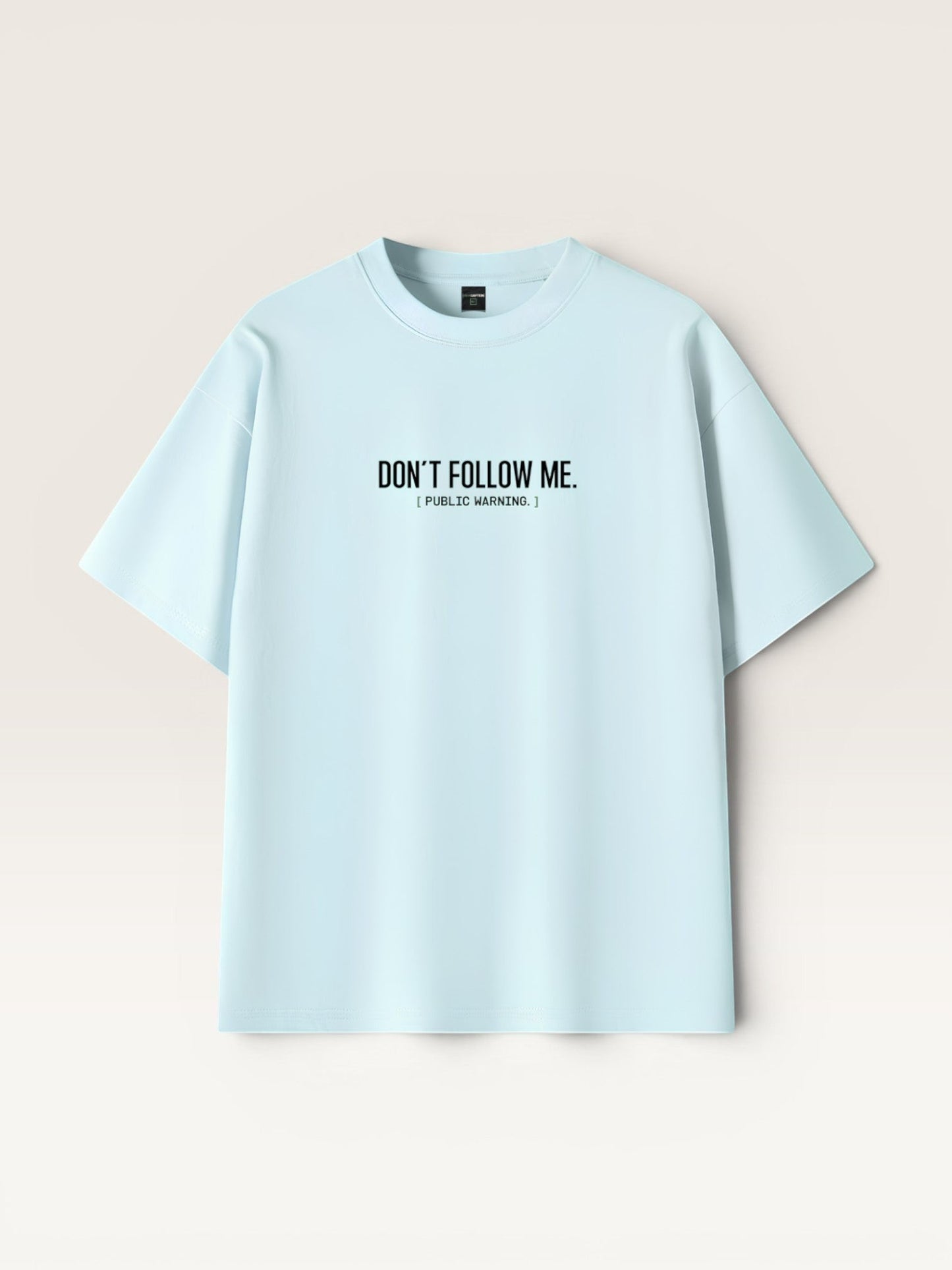 DON'T FOLLOW ME TEE