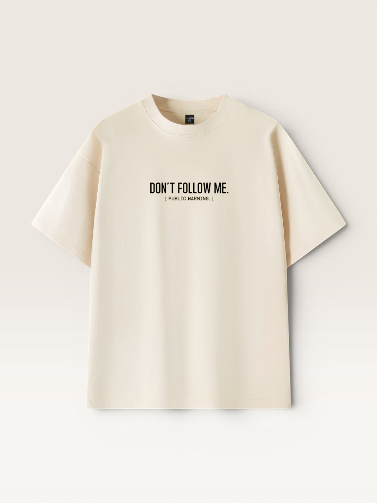 DON'T FOLLOW ME TEE