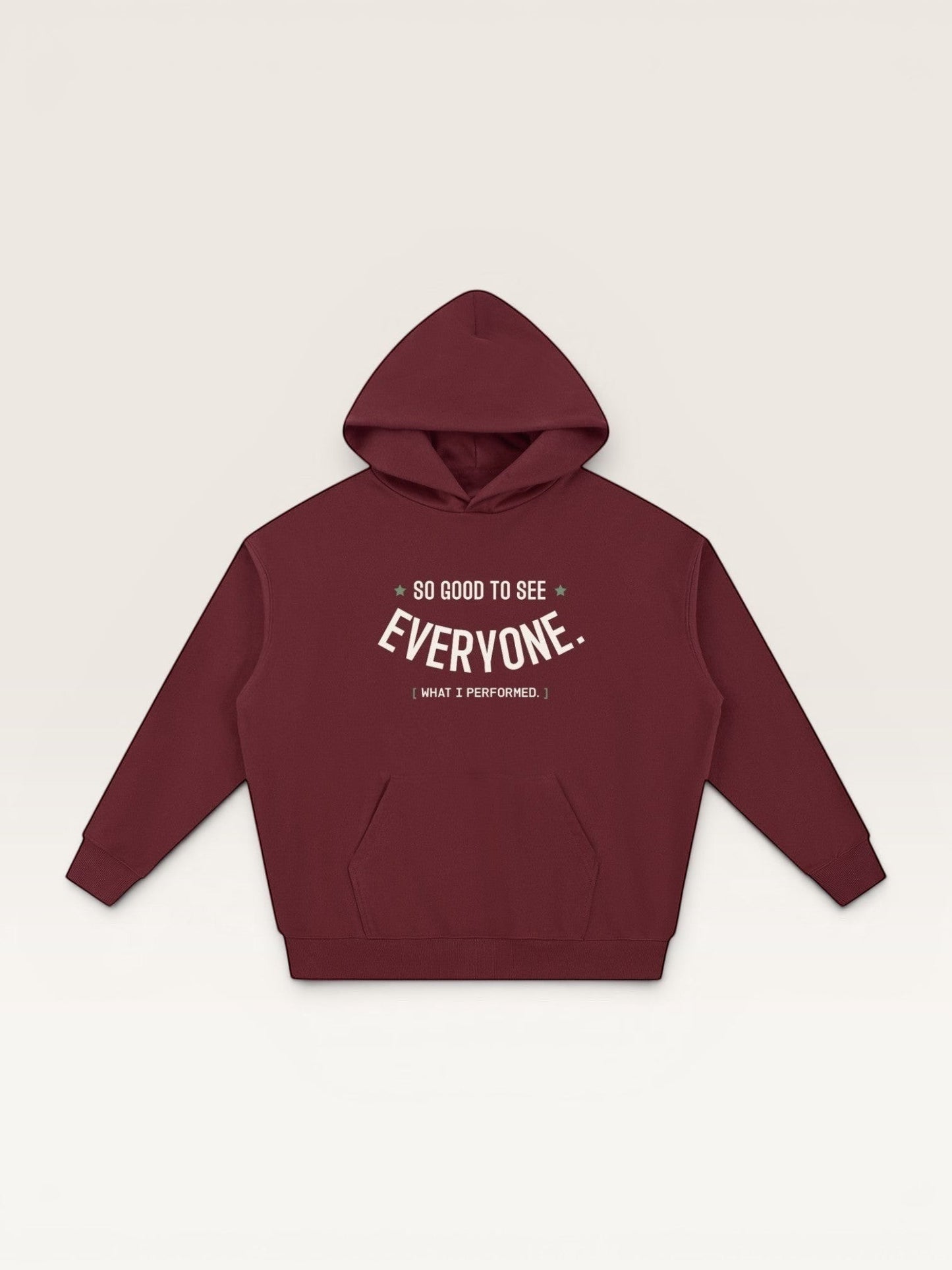 SO GOOD TO SEE EVERYONE HOODIE