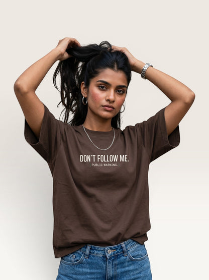 DON'T FOLLOW ME TEE