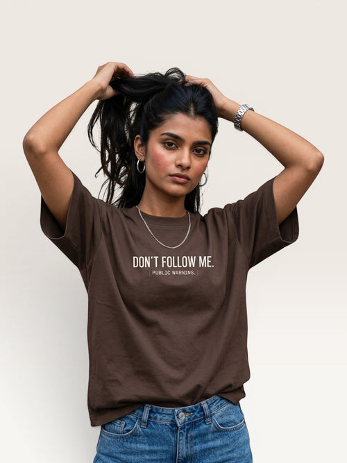 DON'T FOLLOW ME TEE